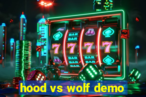 hood vs wolf demo